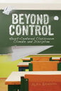 Beyond Control: Heart-Centered Classroom Climate and Discipline - Paperback