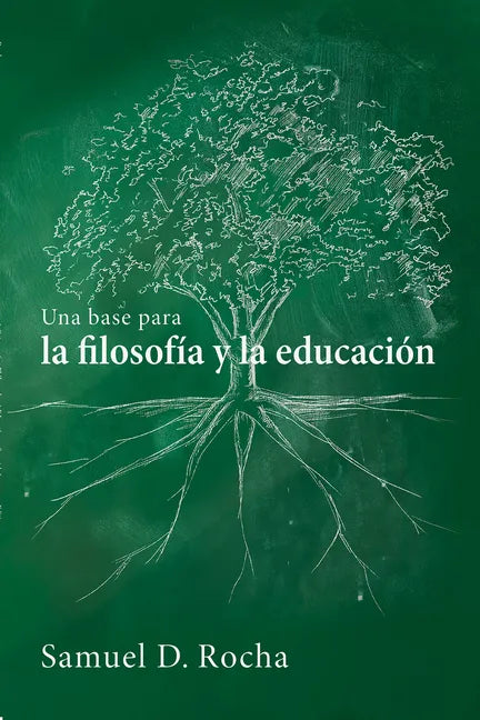 Una Base Para La Filosofía Y La Educación / A Primer for Philosophy and Education: Spanish Language Edition - Hardcover