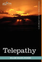 Telepathy: Its Theory, Facts, and Proof - Hardcover