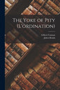 The Yoke of Pity (L'ordination) - Paperback