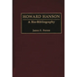 Howard Hanson: A Bio-Bibliography - Hardcover