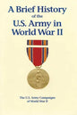 A Brief History of the U.S. Army in World War II - Paperback