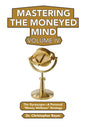 Mastering the Moneyed Mind, Volume IV: The Gyroscope-A Personal "Money Wellness" Strategy - Paperback