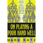 On Playing a Poor Hand Well: Insights from the Lives of Those Who Have Overcome Childhoodinsights from the Lives of Those - Hardcover