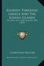 Journey Through Greece And The Ionian Islands: In June, July, And August, 1821 (1822) - Paperback