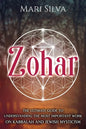 Zohar: The Ultimate Guide to Understanding the Most Important Work on Kabbalah and Jewish Mysticism - Paperback