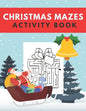 Christmas Mazes Activity Book: Fun Xmas Maze Puzzle Game for Kids - Stocking Stuffer Gift Idea with Christmas Tree, Reindeer, Snowman and More - Paperback