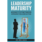 Leadership Maturity: Building a Culture through Introspection & Reflection - Paperback