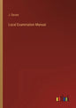 Local Examination Manual - Paperback