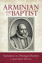 Arminian and Baptist - Paperback