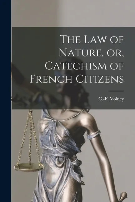 The Law of Nature, or, Catechism of French Citizens [microform] - Paperback