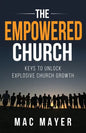 The Empowered Church: Keys to Unlock Explosive Church Growth! - Paperback