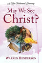 May We See Christ? - A New Testament Journey - Paperback