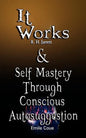 It Works by R. H. Jarrett AND Self Mastery Through Conscious Autosuggestion by Emile Coue - Paperback