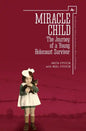 Miracle Child: The Journey of a Young Holocaust Survivor - Paperback