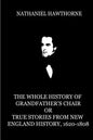 The Whole History Of Grandfather's Chair Or True Stories From New England Histor - Paperback