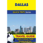 Dallas Travel Guide (Quick Trips Series): Sights, Culture, Food, Shopping & Fun - Paperback