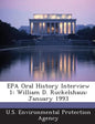 EPA Oral History Interview 1: William D. Ruckelshaus: January 1993 - Paperback