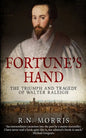 Fortune's Hand: The Triumph and Tragedy of Walter Raleigh - Paperback