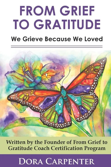 From Grief to Gratitude: We Grieve Because We Loved - Paperback