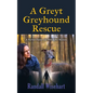 A Greyt Greyhound Rescue: A Rachel Chance and Will Keller Mystery - Paperback