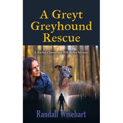 A Greyt Greyhound Rescue: A Rachel Chance and Will Keller Mystery - Paperback