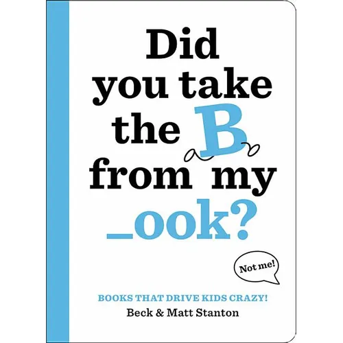 Books That Drive Kids Crazy!: Did You Take the B from My _Ook? - Hardcover