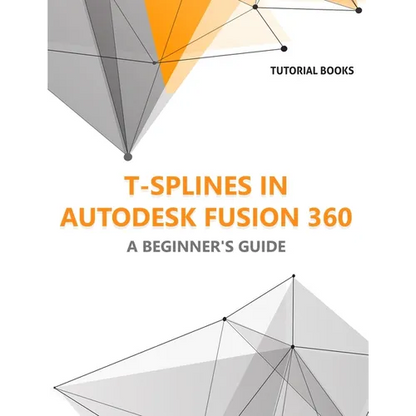 T-splines in Autodesk Fusion 360: A Beginners Guide - Paperback
