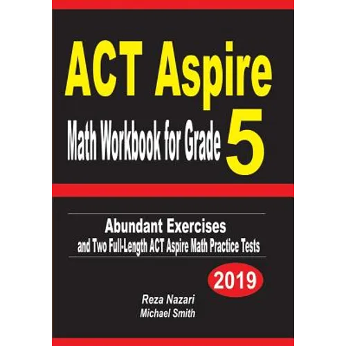 ACT Aspire Math Workbook for Grade 5: Abundant Exercises and Two Full-Length ACT Aspire Math Practice Tests - Paperback