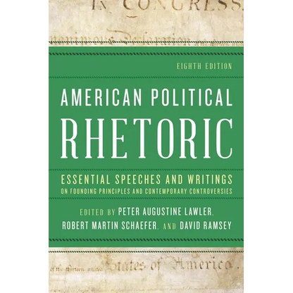 American Political Rhetoric: Essential Speeches and Writings on Founding Principles and Contemporary Controversies - Paperback