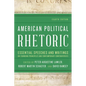 American Political Rhetoric: Essential Speeches and Writings on Founding Principles and Contemporary Controversies - Paperback