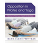 Opposition in Pilates and Yoga: Newton's Third Law Meets Mindfulness - Paperback