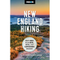 Moon New England Hiking: Best Hikes, Plus Beer, Bites, and Campgrounds Nearby - Paperback