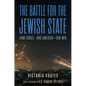 The Battle for the Jewish State: How Israel--And America--Can Win - Hardcover