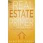 The Real Estate Primer: The Golden Rules of Buying and Selling - Paperback