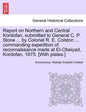 Report on Northern and Central Kordofan, Submitted to General C. P. Stone ... by Colonel R. E. Colston ... Commanding Expedition of Reconnaissance Mad - Paperback