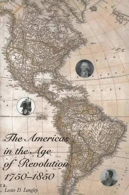 The Americas in the Age of Revolution: 1750-1850 - Paperback
