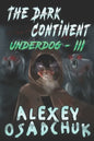 The Dark Continent (Underdog Book #3): LitRPG Series - Paperback