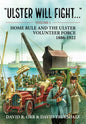Ulster Will Fight: Volume 1 - Home Rule and the Ulster Volunteer Force 1886-1922 - Paperback