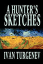 A Hunter's Sketches by Ivan Turgenev, Fiction, Classics, Literary, Short Stories - Paperback