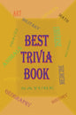 Best Trivia Book: A Lot of Random Questions From all Domains, One of The Best Trivia Quiz Book - Paperback