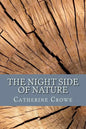 The Night Side of Nature: Or, Ghosts and Ghost Seers - Paperback