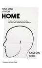 Your Mind Is Your Home: How to end anxiety, stop overthinking and have more control over your thoughts. - Paperback