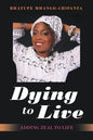 Dying to Live: Adding Zeal to Life - Paperback