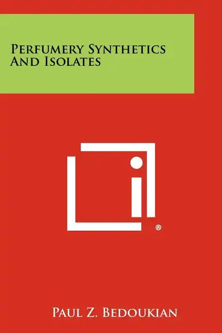 Perfumery Synthetics And Isolates - Paperback