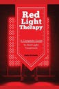 Red Light Therapy: A Complete Guide to Red Light Treatment - Paperback