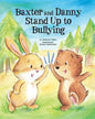 Baxter and Danny Stand Up to Bullying - Hardcover
