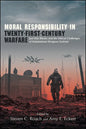 Moral Responsibility in Twenty-First-Century Warfare: Just War Theory and the Ethical Challenges of Autonomous Weapons Systems - Paperback