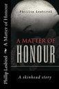A Matter of Honour: A skinheads Story of Jail and his rise to lead a NP skinhead squad - Paperback