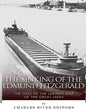 The Sinking of the Edmund Fitzgerald: The Loss of the Largest Ship on the Great Lakes - Paperback